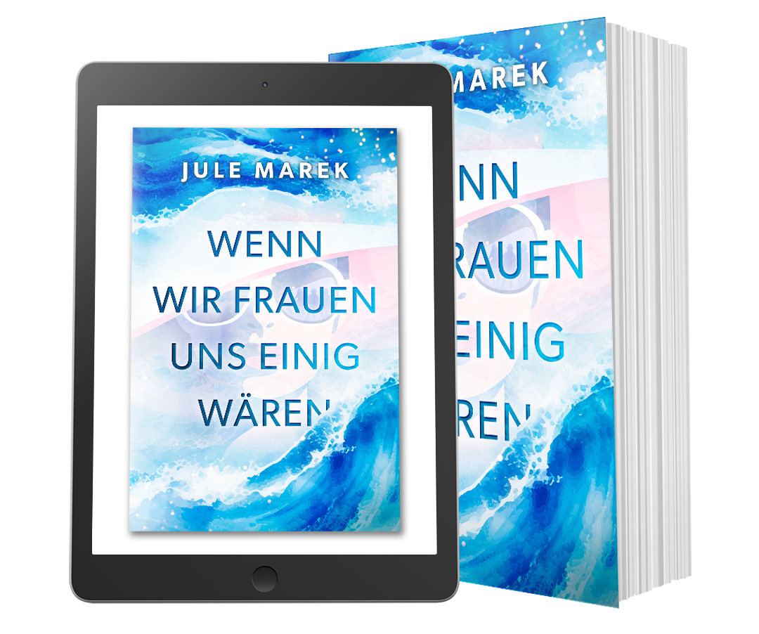 Buchcover: Wenn wir Frauen uns einig wären – Jule Marek